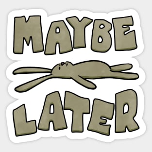 Maybe later funny bunny Sticker